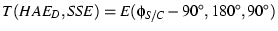 $T(HAE_{D},SSE) = E(\phi_{S/C}-90^{\circ},180^{\circ},90^\circ)$