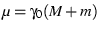 $\mu=\gamma_0(M+m)$