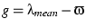 $g = \lambda_{mean} - \varpi $