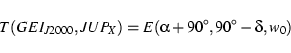 \begin{displaymath}
T(GEI_{J2000},JUP_X) = E(\alpha+90^\circ,90^\circ-\delta,w_0)
\end{displaymath}