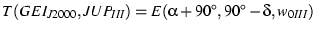 $T(GEI_{J2000},JUP_{III}) = E(\alpha+90^\circ,90^\circ-\delta,w_{0III})$
