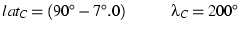 $ lat_C = (90^\circ-7^\circ.0) \hspace{1cm} \lambda_C = 200^\circ $