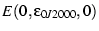 $E(0,\epsilon_{0J2000},0)$