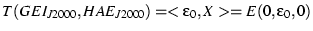 $T(GEI_{J2000},HAE_{J2000}) = <\epsilon_0,X> = E(0,\epsilon_0,0) $