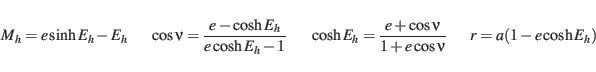 \begin{displaymath}
M_h = e\sinh E_h - E_h
\hspace{0.5cm} \cos\nu = \frac{e-\co...
...frac{e+\cos\nu}{1+e\cos\nu} \hspace{0.5cm} r = a(1-e\cosh E_h)
\end{displaymath}