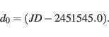 \begin{displaymath}d_0 = (JD - 2451545.0)
.\end{displaymath}